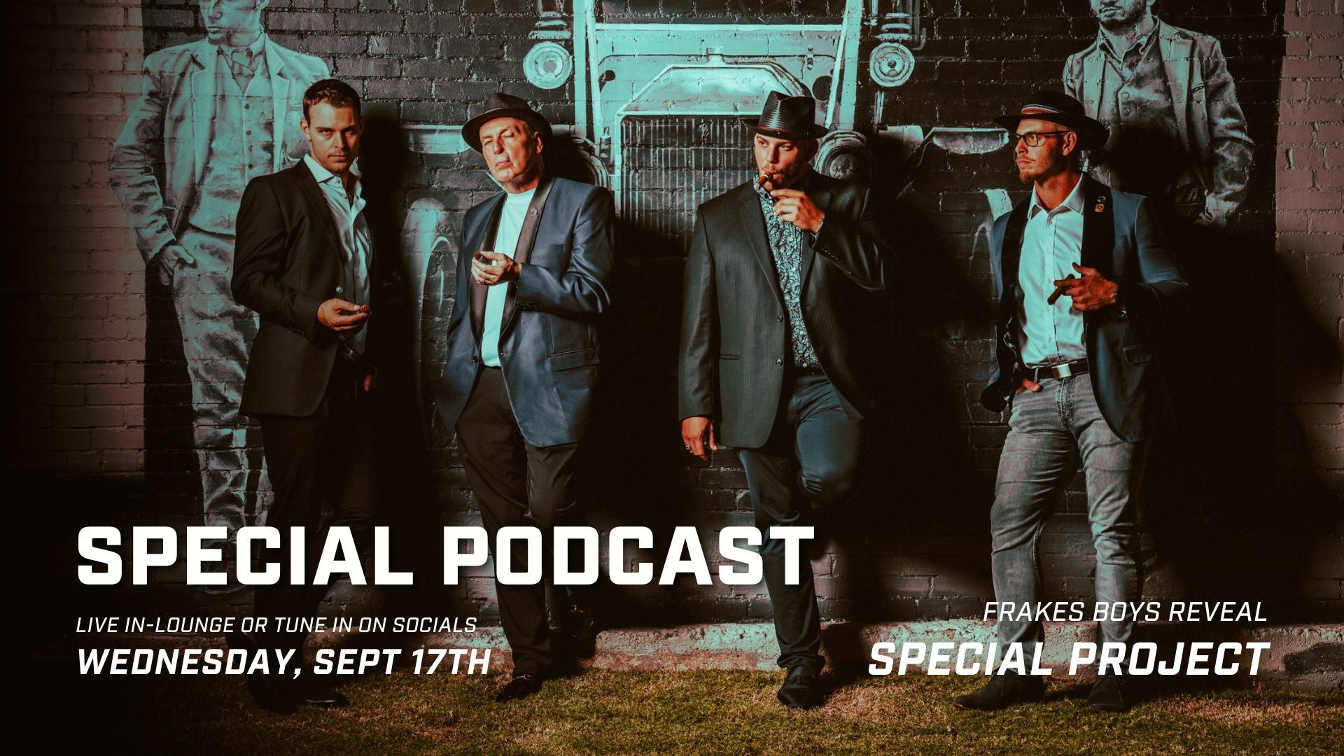 Special Frakes Boys 4 Podcast on September 17th